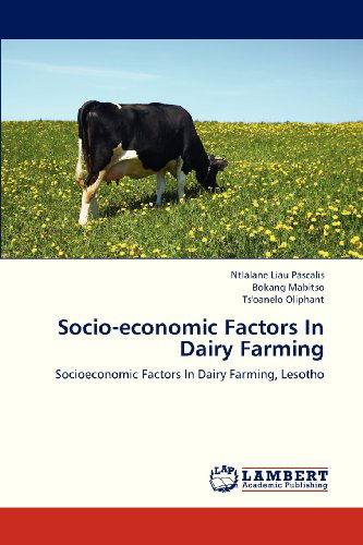 Cover for Ts'oanelo Oliphant · Socio-economic Factors in Dairy Farming: Socioeconomic Factors in Dairy Farming, Lesotho (Taschenbuch) (2012)