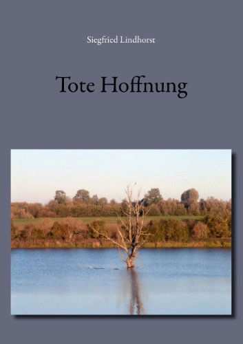 Cover for Siegfried Lindhorst · Tote Hoffnung (Paperback Book) [German edition] (2010)