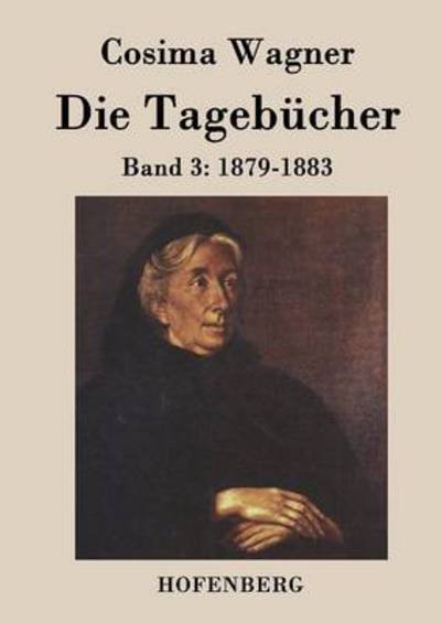 Cover for Cosima Wagner · Die Tagebucher in Drei Banden (Taschenbuch) (2015)