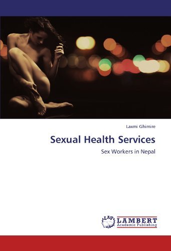 Cover for Laxmi Ghimire · Sexual Health Services: Sex Workers in Nepal (Paperback Bog) (2011)