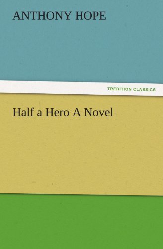 Cover for Anthony Hope · Half a Hero a Novel (Tredition Classics) (Paperback Book) (2012)