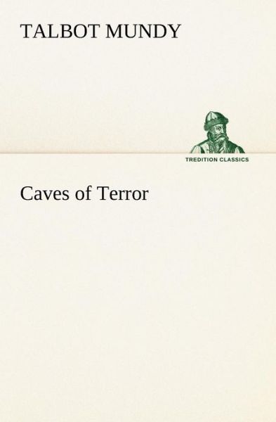 Cover for Talbot Mundy · Caves of Terror (Tredition Classics) (Pocketbok) (2012)