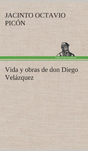 Cover for Jacinto Octavio Picon · Vida Y Obras De Don Diego Velazquez (Gebundenes Buch) [Spanish edition] (2013)