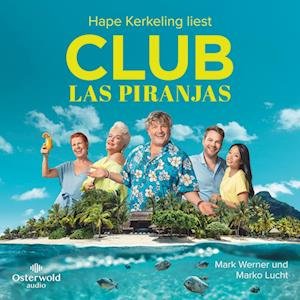 Cover for Hape Kerkeling · Mark Werner / Marko Lucht: Club Las Piranjas (CD) (2023)