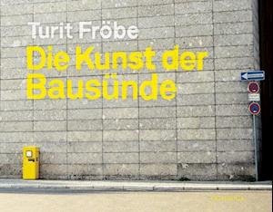 Cover for Fröbe · Die Kunst der Bausünde (Buch)