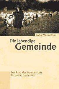 Cover for John MacArthur · Die lebendige Gemeinde (Pocketbok) (2017)