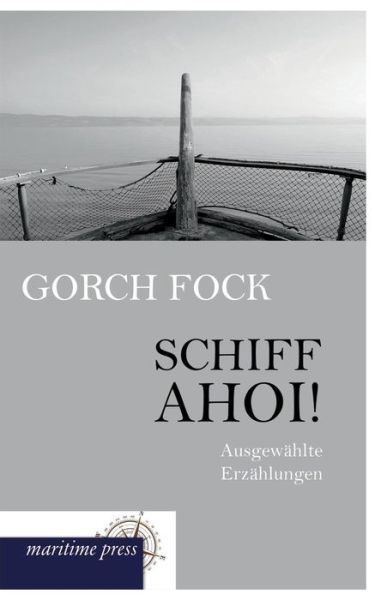 Cover for Gorch Fock · Schiff Ahoi!: Ausgewählte Erzählungen (Paperback Book) [German edition] (2013)