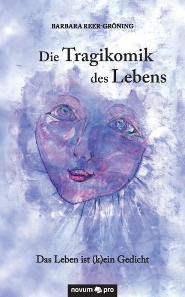 Cover for Reer-Gröning · Die Tragikomik des Lebens (Book) (2016)