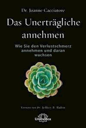 Cover for Joanne Cacciatore · Das Unerträgliche annehmen (Pocketbok) (2021)
