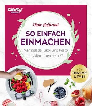 Cover for Redaktion mein Zaubertopf · Mein Zaubertopf Einfach Lecker! Ohne Aufwand. So Einfach Einmachen (Book) (2023)