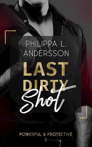 Cover for Philippa L. Andersson · Last Dirty Shot (Book) (2021)
