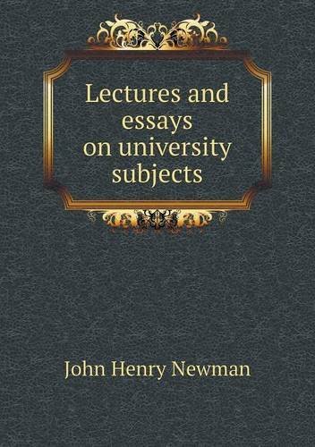 Cover for Newman John Henry · Lectures and Essays on University Subjects (Paperback Book) (2013)