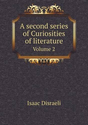 Cover for Isaac Disraeli · A Second Series of Curiosities of Literature Volume 2 (Paperback Book) (2013)