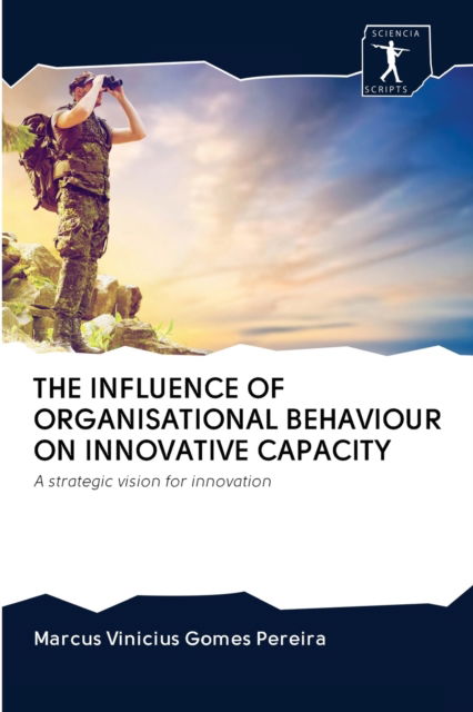 Cover for Marcus Vinicius Gomes Pereira · The Influence of Organisational Behaviour on Innovative Capacity (Paperback Book) (2020)