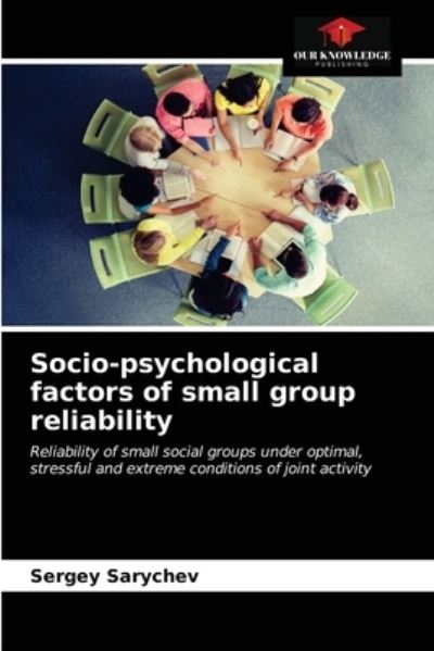Cover for Sergey Sarychev · Socio-psychological factors of small group reliability (Paperback Book) (2021)