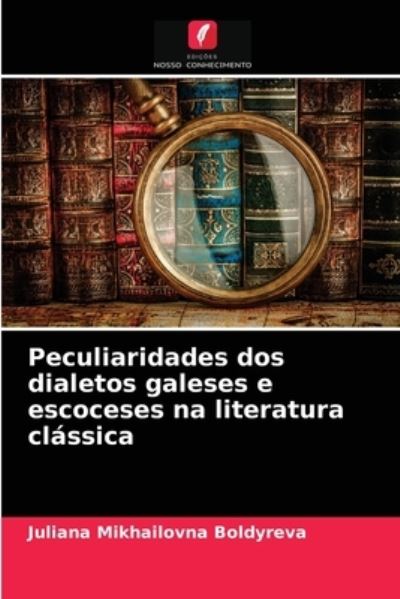 Cover for Juliana Mikhailovna Boldyreva · Peculiaridades dos dialetos galeses e escoceses na literatura classica (Paperback Book) (2021)