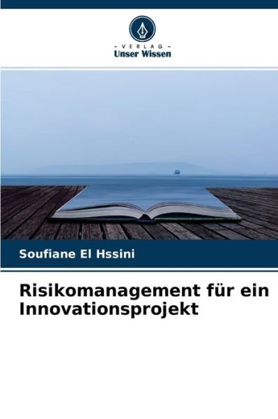 Cover for Soufiane El Hssini · Risikomanagement fur ein Innovationsprojekt (Paperback Bog) (2021)