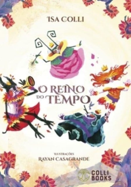 Cover for Isa Colli · O Reino Do Tempo (Hardcover bog) (2021)
