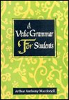 Cover for Arthur Anthony MacDonell · A Vedic Grammar for Students (Paperback Bog) (2000)