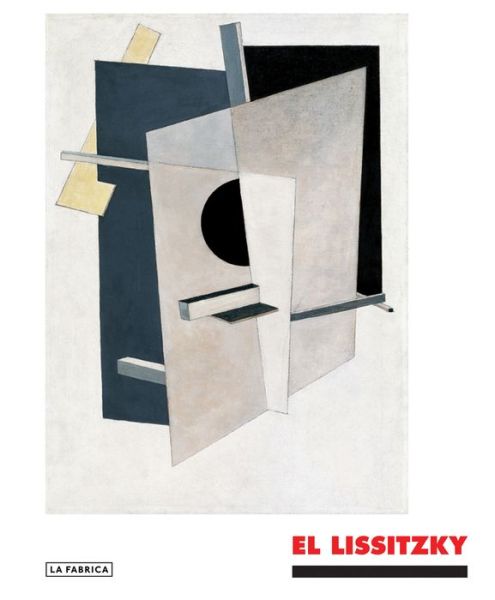 Cover for La Fabrica · El Lissitzky: The Experience Of Totality (Hardcover Book) (2014)