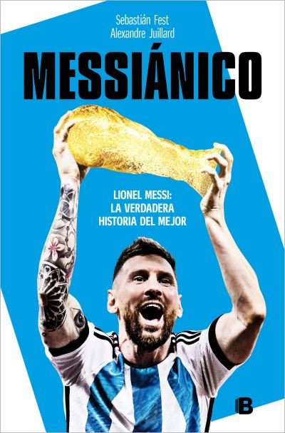 Cover for Sebatián Antonio Fest · Messiánico : Lionel Messi (Bok) (2023)
