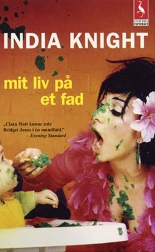 Cover for India Knight · Gyldendals Paperbacks: Mit liv på et fad (Paperback Book) [2nd edition] (2004)