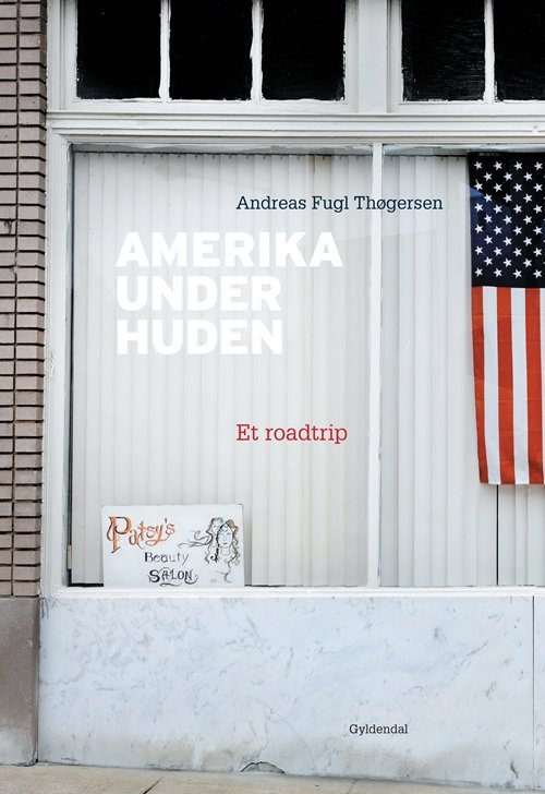Cover for Andreas Fugl Thøgersen · Amerika under huden (Hæftet bog) [1. udgave] (2012)