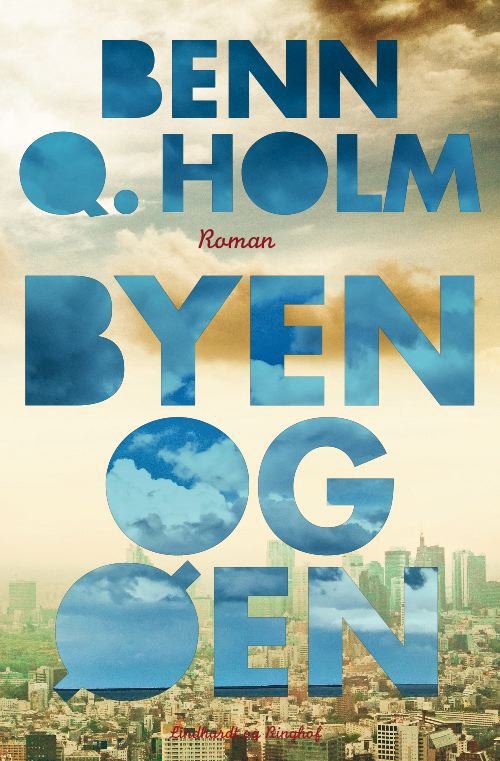 Cover for Benn Q. Holm · Byen og øen (Bound Book) [1.º edición] (2011)