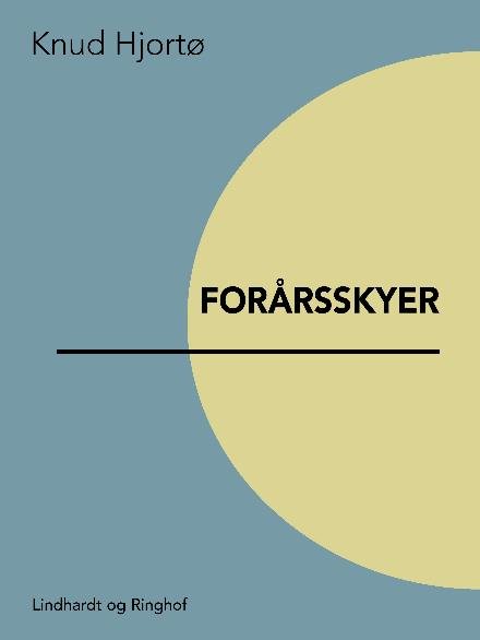 Cover for Knud Hjortø · Forårsskyer (Hæftet bog) [1. udgave] (2017)