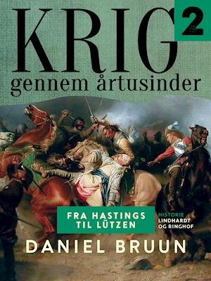 Cover for Daniel Bruun · Krig gennem årtusinder: Krig gennem årtusinder. Bind 2 (Heftet bok) [1. utgave] (2021)