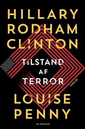 Cover for Hillary Rodham Clinton; Louise Penny · Tilstand af terror (Bound Book) [1º edição] (2021)