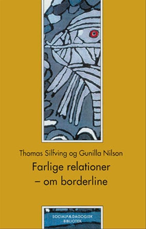Cover for Gunilla Nilson; Thomas Silfving · Socialpædagogisk Bibliotek: Farlige relationer (Hæftet bog) [1. udgave] (2002)
