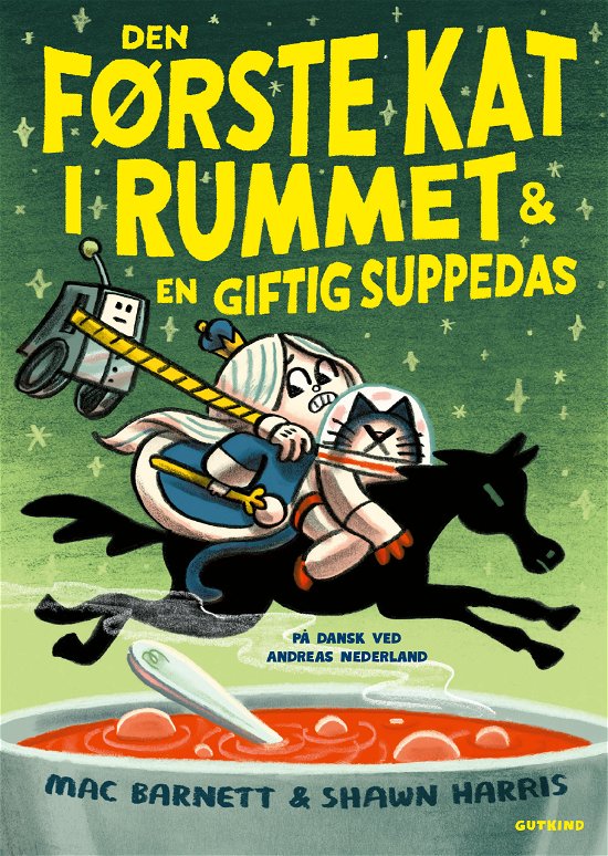 Cover for Mac Barnett &amp; Shawn Harris · Den første kat i rummet: Den første kat i rummet &amp; en giftig suppedas (Inbunden Bok) [1:a utgåva] (2023)