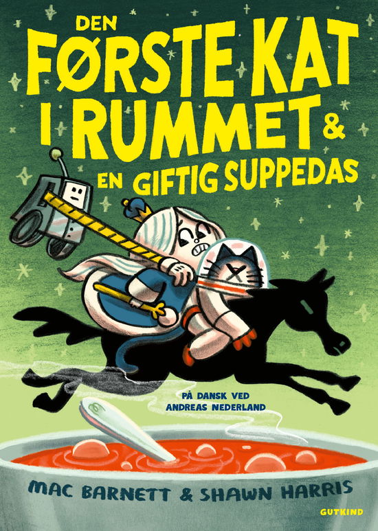 Den første kat i rummet: Den første kat i rummet & en giftig suppedas - Mac Barnett; Shawn Harris - Books - Gyldendal - 9788743406532 - September 19, 2023