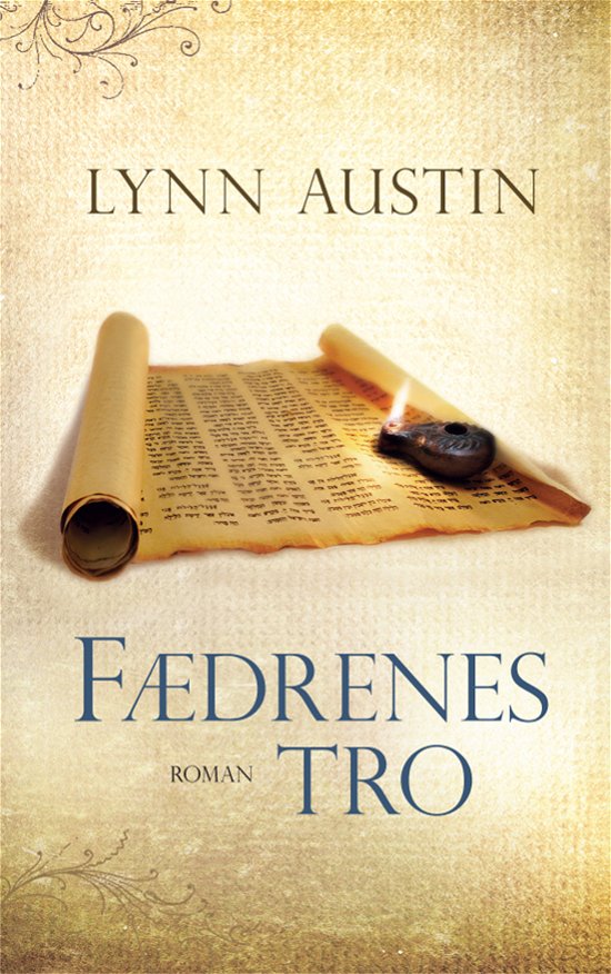 Cover for Lynn Austin · Kongekrønikerne: Fædrenes tro (Bound Book) [1er édition] (2014)