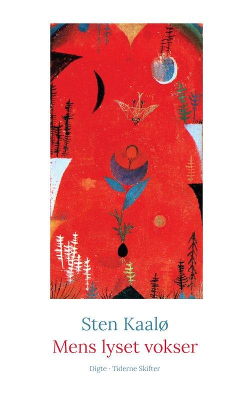 Cover for Sten Kaalø · Mens lyset vokser (Sewn Spine Book) [1st edition] (2015)