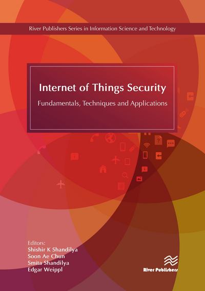 Internet of Things Security: Fundamentals, Techniques and Applications - - Books - River Publishers - 9788793609532 - April 30, 2018