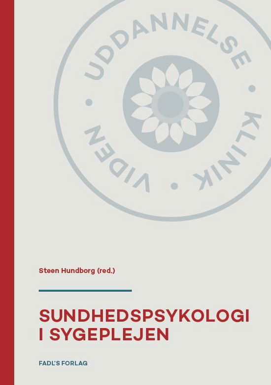 Cover for Steen Hundborg (red.) · Uddannelse - Klinik - Viden: Sundhedspsykologi i sygeplejen (Hardcover Book) [1er édition] (2021)