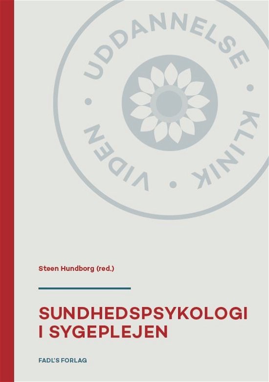 Cover for Steen Hundborg (red.) · Uddannelse - Klinik - Viden: Sundhedspsykologi i sygeplejen (Gebundenes Buch) [1. Ausgabe] (2021)