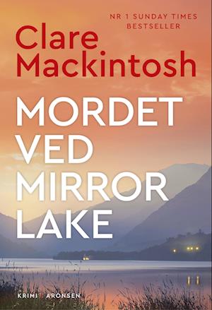 Cover for Clare Mackintosh · Mordet ved Mirror Lake (Innbunden bok) [1. utgave] (2023)