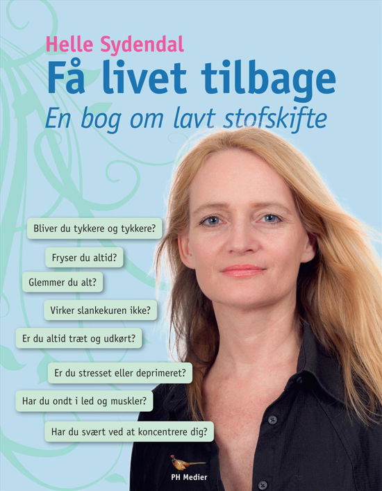 Få livet tilbage - Helle Sydendal - Bücher - PH Medier - 9788799483532 - 18. Mai 2020