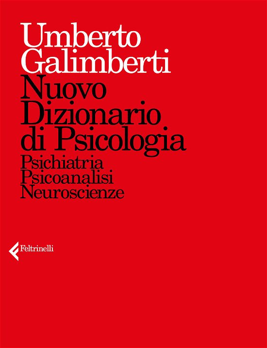 Cover for Umberto Galimberti · Nuovo Dizionario Di Psicologia. Psichiatria, Psicoanalisi, Neuroscienze (Buch)
