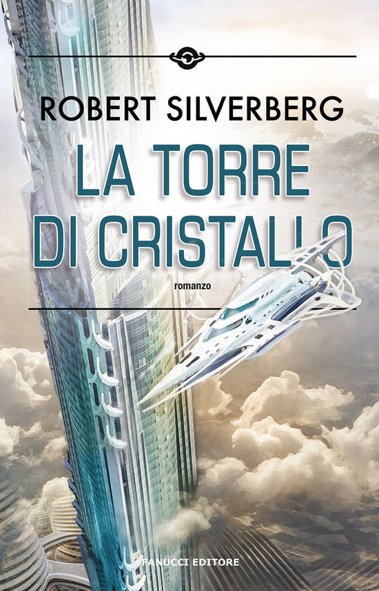 Cover for Robert Silverberg · La Torre Di Cristallo (Book)