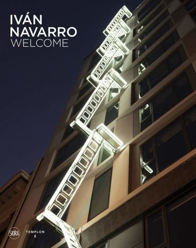 Cover for Ivan Navarro · Ivan Navarro: Welcome (Gebundenes Buch) (2021)