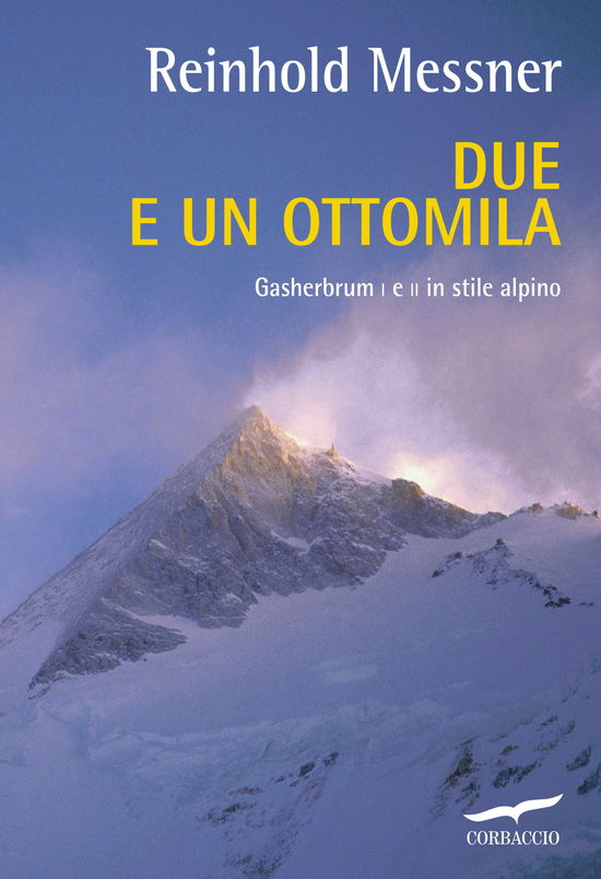 Cover for Reinhold Messner · Due E Un Ottomila. Gasherbrum I E II In Stile Alpino (Buch)