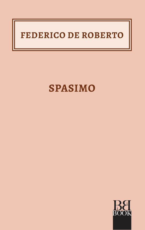 Cover for Federico De Roberto · Spasimo (Book)