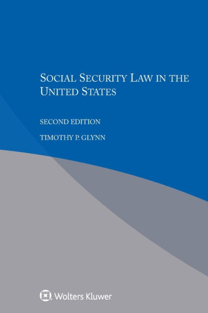 Cover for Timothy P. Glynn · Social Security Law in the United States (Paperback Book) [2 New edition] (2016)