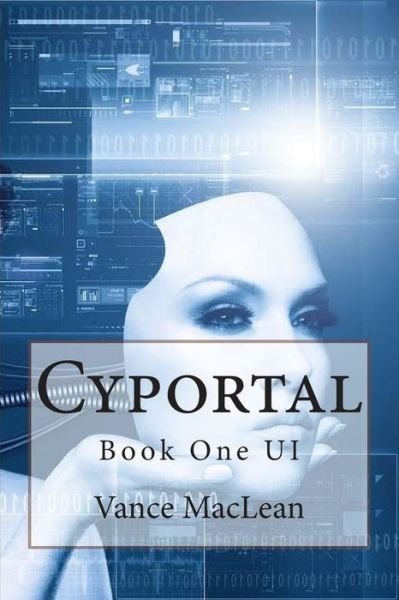 Cyportal (Ui) (Volume 1) - Vance Maclean - Livros - Marco Knoester - 9789082311532 - 18 de novembro de 2014