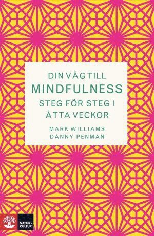Cover for Mark Williams · Din väg till mindfulness : Steg för steg i åtta veckor (Gebundesens Buch) (2013)