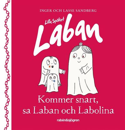 Cover for Lasse Sandberg · Lilla spöket Laban. Kommer snart, sa Laban och Labolina (Bound Book) (2017)